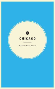 Wildsam Field Guides: Chicago