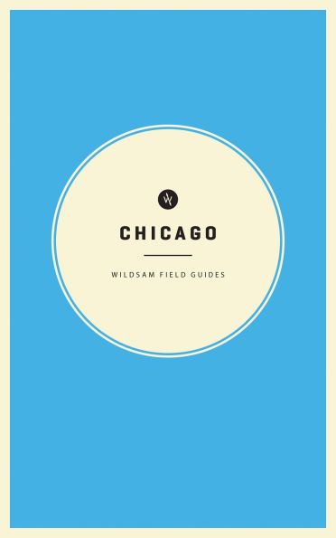 Wildsam Field Guides: Chicago
