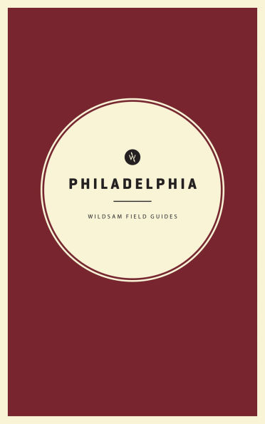 Wildsam Field Guides: Philadelphia
