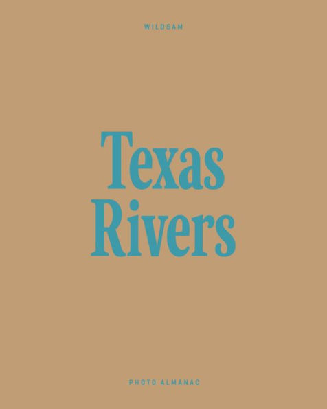 Wildsam Field Guides: Texas Rivers