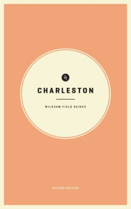Title: Wildsam Field Guides Charleston 2nd Edition, Author: Arcadia Publishing