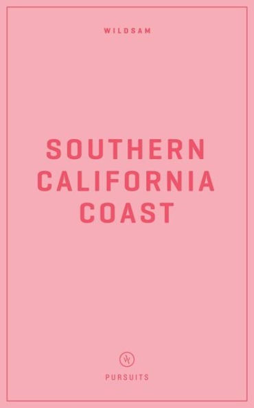 Wildsam Field Guides Southern California Coast