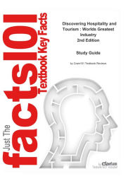 Title: e-Study Guide for: Discovering Hospitality and Tourism : Worlds Greatest Industry by Jack D. Ninemeier, ISBN 9780131591998, Author: Cram101 Textbook Reviews