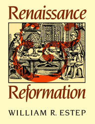 Title: Renaissance and Reformation, Author: William R. Estep