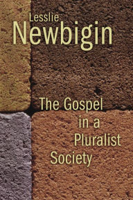 Title: The Gospel in a Pluralist Society, Author: Lesslie Newbigin