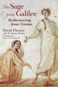 Title: The Sage from Galilee: Rediscovering Jesus' Genius, Author: David Flusser