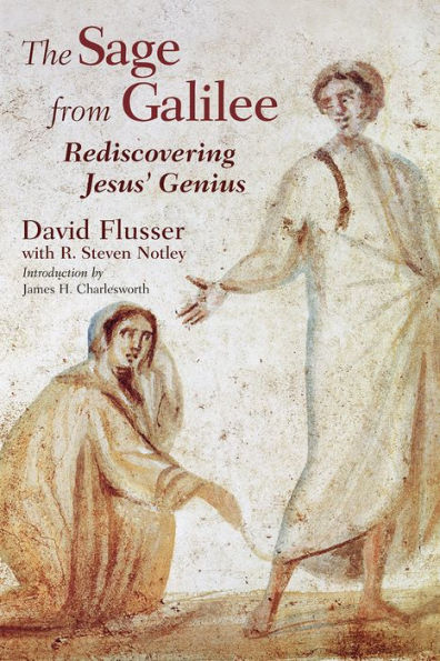 The Sage from Galilee: Rediscovering Jesus' Genius