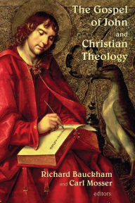 Title: The Gospel of John and Christian Theology, Author: Richard Bauckham