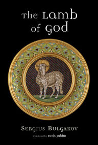 Title: The Lamb of God, Author: Sergius Bulgakov