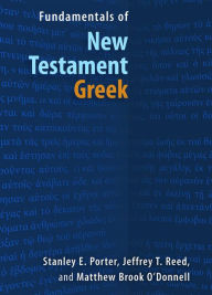 Title: Fundamentals of New Testament Greek: Workbook, Author: Stanley E. Porter