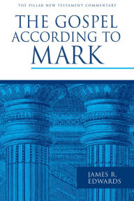 Title: The Gospel according to Mark, Author: James R. Edwards