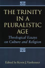 The Trinity in a Pluralistic Age: Theological Essays on Culture and Religion