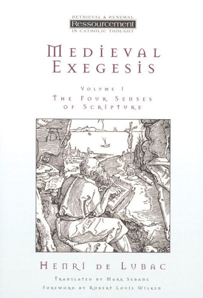 Medieval Exegesis, Vol. 1: The Four Senses of Scripture