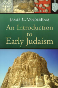 Title: An Introduction to Early Judaism, Author: James C. Vanderkam