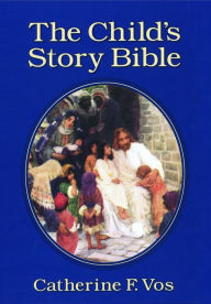 Title: The Child's Story Bible, Author: Catherine F. Vos