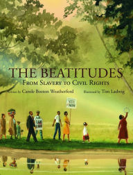 Title: The Beatitudes: From Slavery to Civil Rights, Author: Carole Boston Weatherford