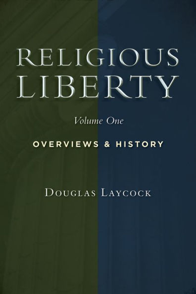 Religious Liberty, Vol. 1: Overviews and History