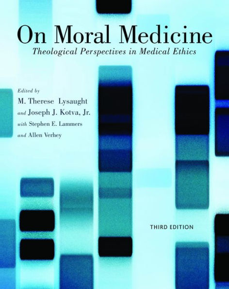 On Moral Medicine: Theological Perspectives on Medical Ethics