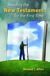 Title: Reading the New Testament for the First Time, Author: Ronald J. Allen