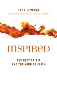 Title: Inspired: The Holy Spirit and the Mind of Faith, Author: Jack Levison