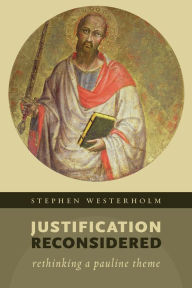 Title: Justification Reconsidered: Rethinking A Pauline Theme, Author: Stephen Westerholm