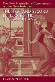 Title: The First and Second Letters to the Thessalonians, Author: Gordon D. Fee