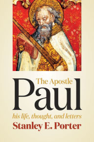 Title: The Apostle Paul: His Life, Thought, and Letters, Author: Stanley E. Porter