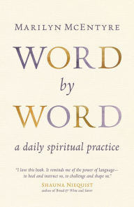 Title: Word by Word: A Daily Spiritual Practice, Author: Marilyn McEntyre