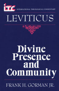 Title: Leviticus: Divine Presence and Community, Author: Frank H. Gorman Jr.