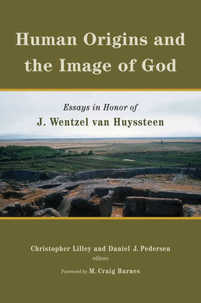 Human Origins and the Image of God: Essays in Honor of J. Wentzel van Huyssteen