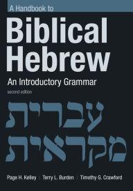 Title: Handbook to Biblical Hebrew: An Introductory Grammar, Author: Page H. Kelley