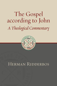 Title: The Gospel according to John: A Theological Commentary, Author: Herman Ridderbos