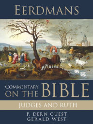 Title: Eerdmans Commentary on the Bible: Judges and Ruth, Author: P. Deryn Guest