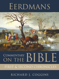Title: Eerdmans Commentary on the Bible: First and Second Chronicles, Author: Richard J. Coggins