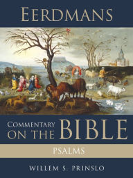 Title: Eerdmans Commentary on the Bible: Psalms, Author: Willem S. Prinslo