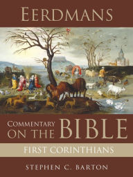 Title: Eerdmans Commentary on the Bible: First Corinthians, Author: Stephen C. Barton