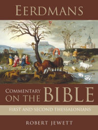 Title: Eerdmans Commentary on the Bible: First and Second Thessalonians, Author: Robert Jewett
