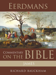 Title: Eerdmans Commentary on the Bible: James, Author: Richard Bauckham