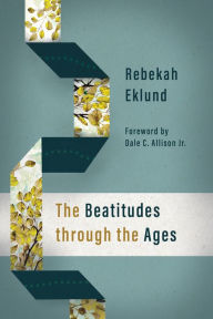 Title: The Beatitudes through the Ages, Author: Rebekah Eklund