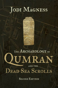 Title: The Archaeology of Qumran and the Dead Sea Scrolls, 2nd ed., Author: Jodi Magness