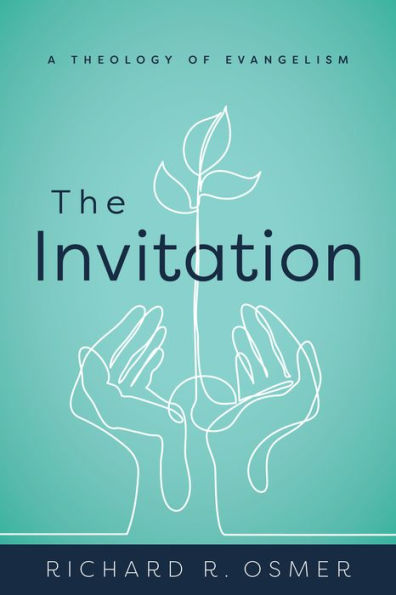 The Invitation: A Theology of Evangelism