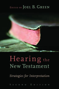 Title: Hearing the New Testament: Strategies for Interpretation, Author: Joel B. Green