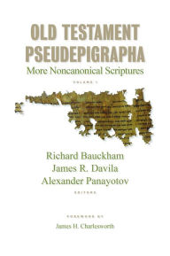 Title: Old Testament Pseudepigrapha: More Noncanonical Scriptures, Author: Richard Bauckham