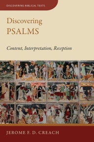 Title: Discovering Psalms: Content, Interpretation, Reception, Author: Jerome F D Creach