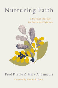 Title: Nurturing Faith: A Practical Theology for Educating Christians, Author: Fred P. Edie