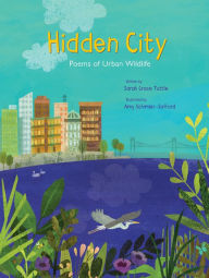 Title: Hidden City: Poems of Urban Wildlife, Author: Sarah` Grace Tuttle
