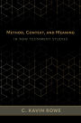 Method, Context, and Meaning in New Testament Studies