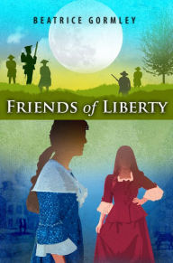 Title: Friends of Liberty, Author: Beatrice Gormley
