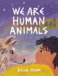 Title: We Are Human Animals, Author: Rosie Haine