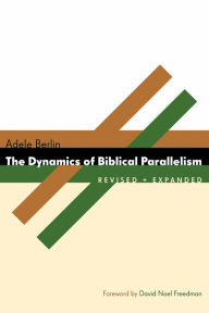 Title: The Dynamics of Biblical Parallelism, Author: Adele Berlin